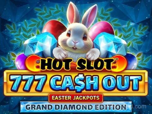 Hot Slot_ 777 Cash Out Grand Diamond Edition Easter Jackpots